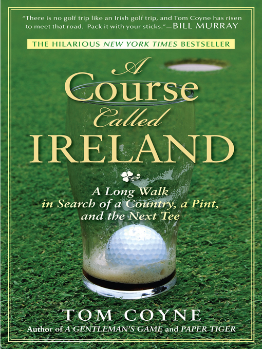 Title details for A Course Called Ireland by Tom Coyne - Wait list